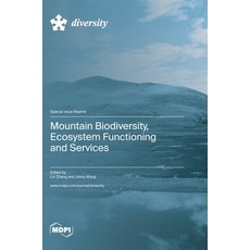 (英文圖書) Mountain Biodiversity Ecosystem Functioning and Services 精裝版, Mdpi AG, 英文