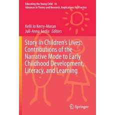 Story in Children's Lives: Contributions of the Narrative Mode to Early Childhood Development Liter... 平裝版, Springer, 英文