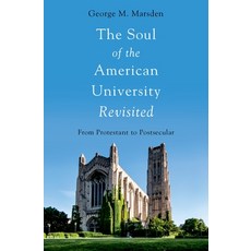 (英文圖書) The Soul of the American University Revisited: From Protestant to Postsecular 平裝版, Oxford University Press, USA, 英文