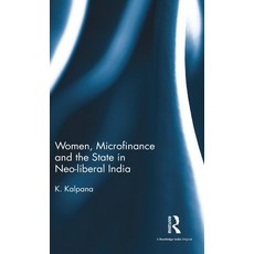 (英文圖書) Women Microfinance and the State in Neo-liberal India 精裝版, Routledge Chapman & Hall, 英文