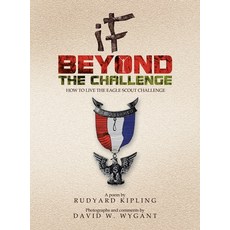 (英文圖書) IF - Beyond the Challenge: How to Live the Eagle Scout Challenge 精裝版, Xlibris Us, 英文