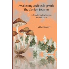 (英文圖書) Awakening and Healing with the Golden Teacher: A Transformative Journey with Ps... 平裝版, Independently Published, 英文
