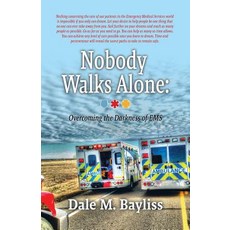 Nobody Walks Alone: Overcoming the Darkness of EMS 平裝版, Dale M. Bayliss, 英文