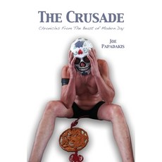The Crusade: Chronicles From The Beast of Modern Day 平裝版, Dorrance Publishing Co., 英文