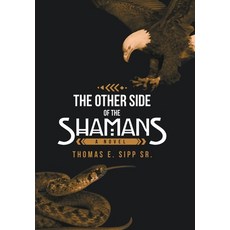 The Other Side of the Shamans 精裝版, iUniverse, 英文