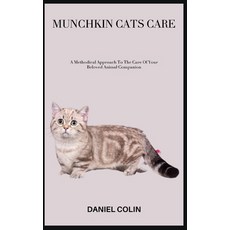 (英文圖書) Munchkin Cats Care: A Methodical Approach To The Care Of Your Beloved Animal Companion 平裝版, Independently Published, 英文