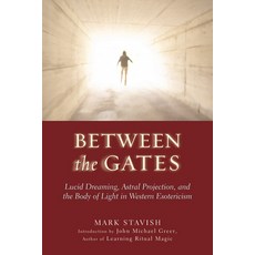 (英文圖書) Between the Gates: Lucid Dreaming Astral Projection and the Body of Light in Western Esoter... 平裝版, Weiser Books, 英文