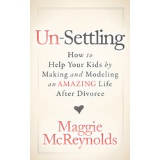 (英文圖書) Un-Settling: How to Help Your Kids by Making and Modeling an Amazing Life After Divorce 平裝版, Morgan James Publishing, 英文