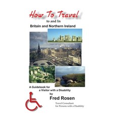 (英文圖書) How to Travel to and In Britain and Northern Ireland: A Guidebook for a Visitor with a Disabi... 平裝版, Science & Humanities Press, 英文