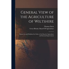 (英文圖書) General View of the Agriculture of Wiltshire: Drawn Up and Published by Order of the Board of... 平裝版, Legare Street Press, 英文