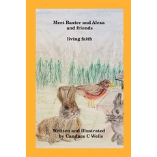 (英文圖書)Meet Baxter and Alexa and friends: living faith 平裝版, Blurb, 英文