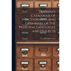 (英文書) Trübner's Catalogue of Dictionaries and Grammars of the Principal Languages and Dialects 平裝版, Legare Street Press, 英文