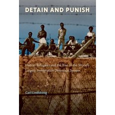 (英文圖書) Detain and Punish: Haitian Refugees and the Rise of the World's Largest Immigration Detention... 精裝版, University of Florida Press, 英文