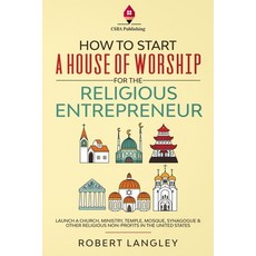 How to Start a House of Worship for the Religious Entrepreneur: Launch a Church Ministry Temple M... 平裝版, Independently Published, 英文