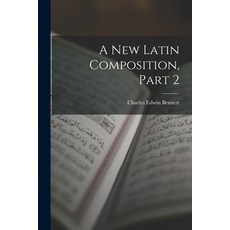 (英文圖書) A New Latin Composition Part 2 平裝版, Legare Street Press, 英文