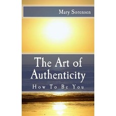 (英文圖書) The Art of Authenticity: How to Be You 平裝版, Createspace Independent Pub..., 英文