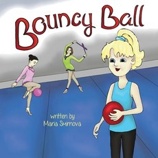 (英文圖書)Bouncy Ball: A Journey of Friendship Gymnastics and Dreams 平裝版, Independently Published, 英文