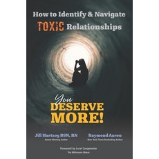 How to Identify & Navigate TOXIC Relationships: You Deserve More! 平裝版, 10-10-10 Publishing, 英文