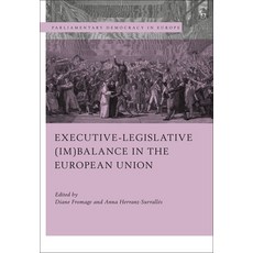(英文圖書) Executive-Legislative (Im)Balance in the European Union 平裝版, Hart Publishing, 英文
