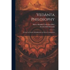 (英文書) Vedânta Philosophy： Lecture by Swâmi Abhedânanda on Divine Communion 平裝版, Legare Street Press, 英文