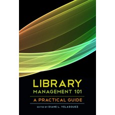 (英文圖書) Library Management 101: A Practical Guide 平裝版, ALA Editions, 英文