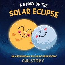 (英文圖書) A Story Of The Solar Eclipse: An Astronomy Solar Eclipse Story 平裝版, Independently Published, 英文