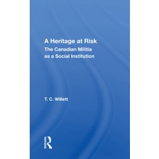 (英文圖書) A Heritage at Risk: The Canadian Militia as a Social Institution 平裝版, Routledge, 英文