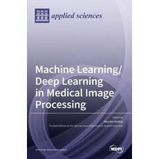 (英文圖書) Machine Learning/Deep Learning in Medical Image Processing 精裝版, Mdpi AG, 英文