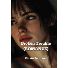 (英文圖書) Broken Trouble (ROMANCE) 平裝版, Olivia Johnson, 英文
