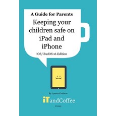 (英文圖書) Keeping Children safe on the iPad and iPhone (iOS / iPadOS 16 Edition): Setting up Parental C... 平裝版, Blurb, 英文