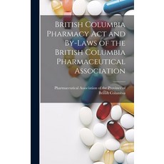 (英文圖書) British Columbia Pharmacy Act and By-laws of the British Columbia Pharmaceutical Association 精裝版, Legare Street Press, 英文