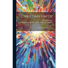 (英文圖書) Christian Unity: Its Principles and Possibilities 精裝版, Legare Street Press, 英文
