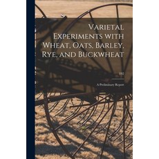 (英文圖書) Varietal Experiments With Wheat Oats Barley Rye and Buckwheat: a Preliminary Report; 192 平裝版, Legare Street Press, 英文