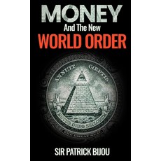 (英文圖書) Money and the New World Order 平裝版, Sir Patrick Bijou, 英文