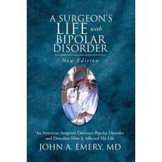 A Surgeon's Life with Bipolar Disorder: New Edition 平裝版, Writers Branding LLC, 英文