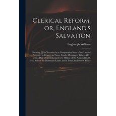 (英文圖書) Clerical Reform or England's Salvation: Shewing [!] Its Necessity by a Comparative State of... 平裝版, Legare Street Press, 英文