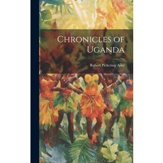 (英文圖書) Chronicles of Uganda 精裝版, Legare Street Press, 英文
