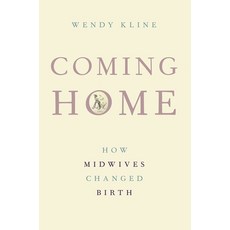 Coming Home: How Midwives Changed Birth 平裝版, Oxford University Press, USA, 英語