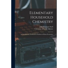 (英文圖書) Elementary Household Chemistry: an Introductory Textbook for Students of Home Economics 平裝版, Legare Street Press, 英文