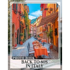 (英文圖書) Back To 80s In Italy Photo Book: Experience Nostalgic Vibes With 40 Vibrant Ima... 平裝版, Independently Published, 英文