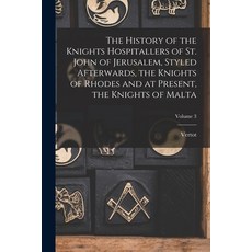 (英文圖書) The History of the Knights Hospitallers of St. John of Jerusalem Styled Afterwards the Knig... 平裝版, Legare Street Press, 英文