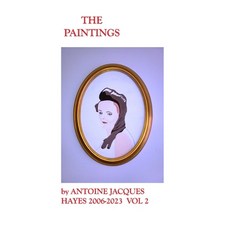 (英文圖書) The Paintings by Antoine Jacques Hayes 2006-2023 VOL 2 平裝版, Blurb, 英文