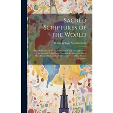 (英文圖書) Sacred Scriptures of the World: Being Selections of the Most Devotional and Ethical Portions ... 精裝版, Legare Street Press, 英文