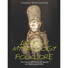 (英文圖書) African Mythology and Folklore: The Origins and History of Legends and Myths across Africa 平裝版, Independently Published, 英文