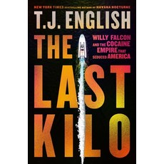 (英文圖書) The Last Kilo: Willy Falcon and the Cocaine Empire That Seduced America 精裝版, William Morrow & Company, 英文
