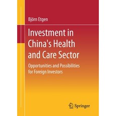 (英文圖書) Investment in China's Health and Care Sector: Opportunities and Possibilities for Foreign Inv... 平裝版, Springer, 英文
