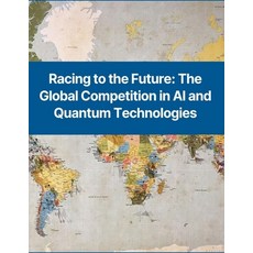 (英文圖書) Racing to the Future: The Global Competition in AI and Quantum Technologies 平裝版, Independently Published, 英文