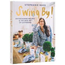 (英文圖書) Swing By!: Entertaining Recipes and the New Art of Gathering 精裝版, Rizzoli International Publi..., 英文