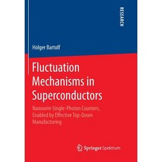 (英文圖書) Fluctuation Mechanisms in Superconductors: Nanowire Single-Photon Counters Enabled by Effect... 平裝版, Springer Spektrum, 英文