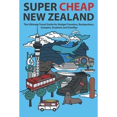 (英文圖書) Super Cheap New Zealand: The Ultimate Travel Guide for Budget Travelers Backpackers Campers... 平裝版, Super Cheap Guides, 英文